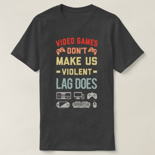 Videospiele machen uns nicht zu gewalttätigem Lag T-Shirt (Design vorne)