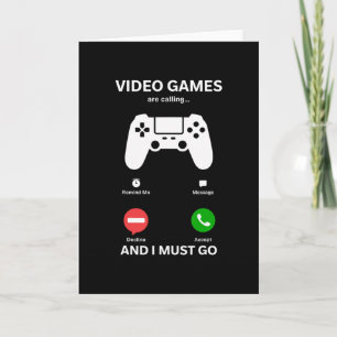 Videospiele rufen und ich muss gehen Lustiger Game Karte