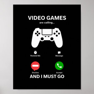Videospiele rufen und ich muss gehen Lustiger Game Poster
