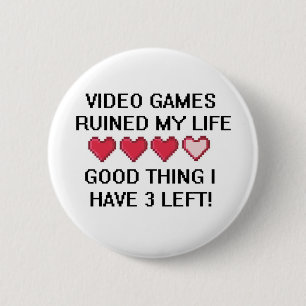 Videospiele ruinierten meinen Lebensstil 1 Button
