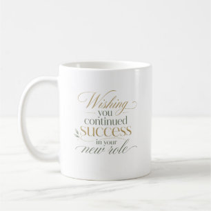 Viel Erfolg in Ihrer neuen Rolle Kaffeetasse