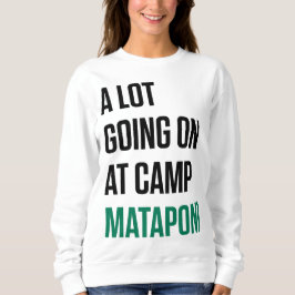 Viel geht im Camp Mataponi weiter Sweatshirt