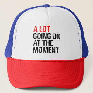 Viel geht im Moment weiter T - Shirt Truckerkappe