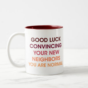 Viel Glück beim Überzeugen Ihrer neuen Nachbarn, H Zweifarbige Tasse