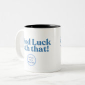 Viel Glück damit! PullupsPastaPolitik Zweifarbige Tasse (Vorderseite Links)