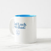 Viel Glück damit! PullupsPastaPolitik Zweifarbige Tasse (Vorderseite Links)