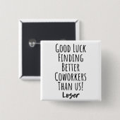 Viel Glück finden bessere Mitarbeiter als US Squar Button (Vorne & Hinten)