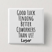 Viel Glück finden bessere Mitarbeiter als US Squar Button (Vorderseite)