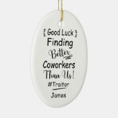 Viel Glück finden bessere Mitarbeiter als wir Keramik Ornament (Rechts)