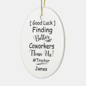 Viel Glück finden bessere Mitarbeiter als wir Keramik Ornament (Links)