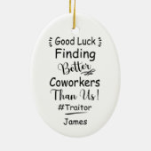 Viel Glück finden bessere Mitarbeiter als wir Keramik Ornament (Hinten)