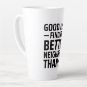 viel Glück finden bessere Nachbarn als wir Milchtasse (Linke Ecke)