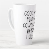 Viel Glück finden Mitarbeiter besser als wir Kaffe Milchtasse (Linke Ecke)