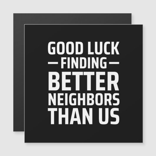 viel Glück findet bessere Nachbarn als wir Magneteinladung (Vorne/Hinten)