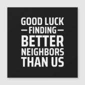 viel Glück findet bessere Nachbarn als wir Magneteinladung (Vorderseite)