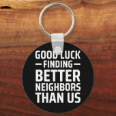 viel Glück findet bessere Nachbarn als wir Schlüsselanhänger (Vorderseite)