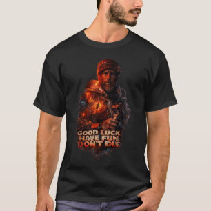 VIEL GLÜCK HAB SPAß STIRB NICHT - einzigartig T-Shirt