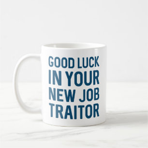 Viel Glück in Deinem neuen Job Verräter Kaffeetasse