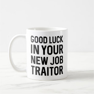 Viel Glück in Ihrem neuen Job-Traitor Kaffeetasse