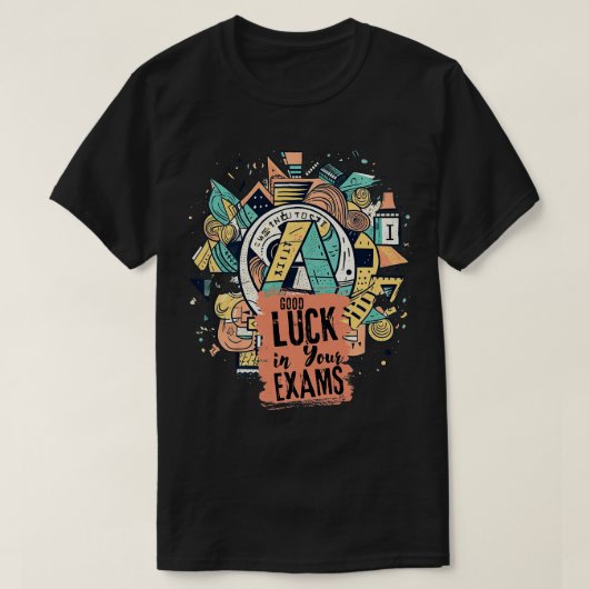 Viel Glück in Ihren Prüfungen 1 T-Shirt (Design vorne)