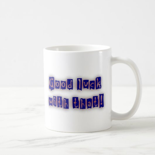 viel Glück mit dieser Tasse (Rechts)
