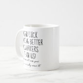 Viel Glück Suche nach besseren Mitarbeitern Verlas Kaffeetasse (Vorderseite Links)