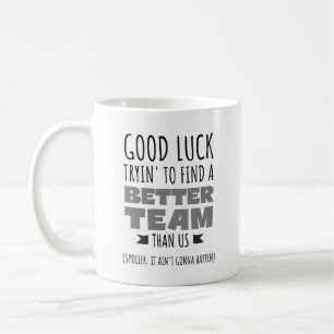 Viel Glück Tryin’ to Find a Better Team - Funny Kaffeetasse