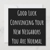 Viel Glück überzeugen Sie Ihre neuen Nachbarn Save The Date (Vorderseite)