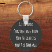 Viel Glück überzeugen Sie Ihre neuen Nachbarn Schlüsselanhänger (Vorderseite)