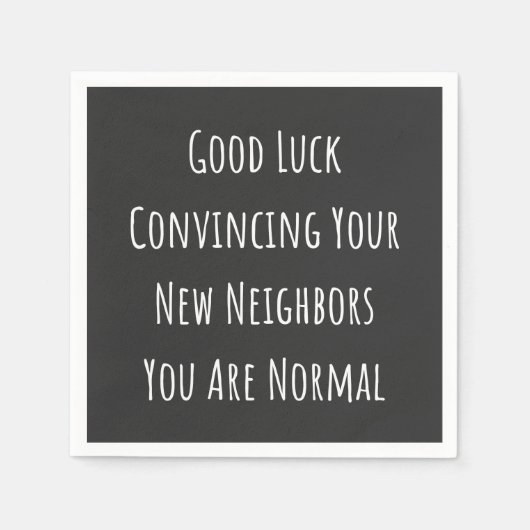 Viel Glück überzeugen Sie Ihre neuen Nachbarn Serviette (Vorderseite)