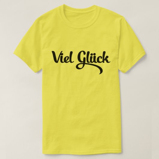 Viel Glück | Viel Glück Deutsch T-Shirt (Design vorne)