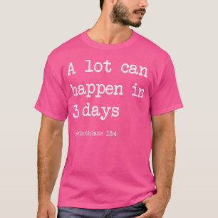 Viel kann in 3 Tagen Christlich an sonnigen Ostern T-Shirt