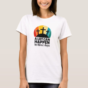 Viel kann in drei Tagen passieren T-Shirt