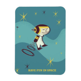 Viel Spaß im Weltraum. Magnet
