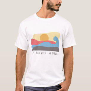 Viel Spaß mit den Wellen Ozean Sommer Strand Vibes T-Shirt