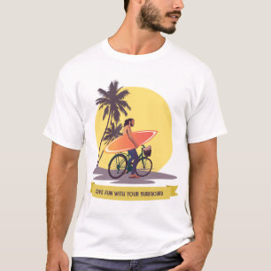 Viel Spaß mit Ihrem Surfbrett T-Shirt