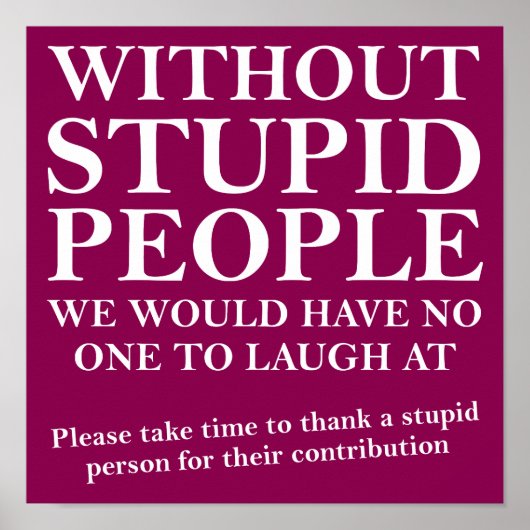 Vielen Dank an die stupide Person Funny Poster Sig (Vorne)