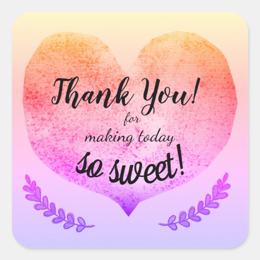 Vielen Dank, dass Sie heute so Sweet Big Gradation Quadratischer Aufkleber (Vorderseite)