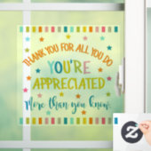 Vielen Dank für alles, was Sie tun, sind Sie dankb Fensteraufkleber (Zuhause)