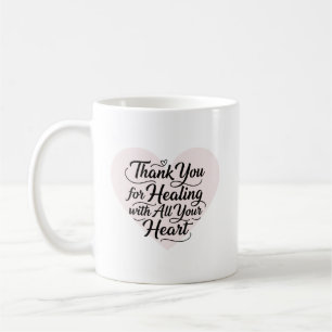 Vielen Dank für die Heilung mit Ihrem ganzen Herze Kaffeetasse
