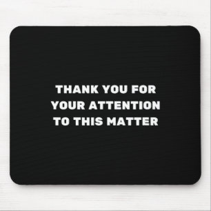 Vielen Dank für Ihre Aufmerksamkeit zu diesem Prob Mousepad
