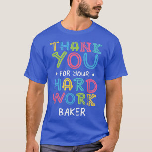 Vielen Dank für Ihre harte Arbeit Bäcker Redewendu T-Shirt