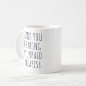 Vielen Dank, mein unbezahlter Therapeut / lustige Kaffeetasse (Vorderseite Links)