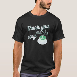 Vielen Dank sehr Matcha Funny Lieben Matcha Latte T-Shirt