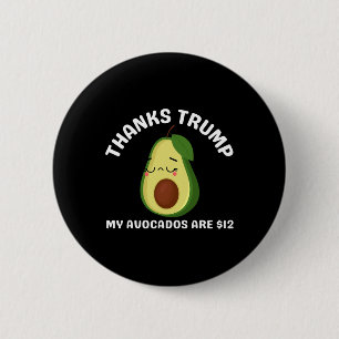 Vielen Dank Trump meine Avocados $ 12 Anti Trump T Button