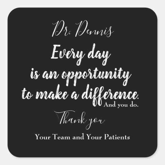 Vielen Dank Zitat Gesundheitswesen Schwarz-weiße T Quadratischer Aufkleber (Vorderseite)