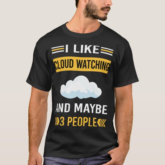Vielleicht 3 Leute Cloud-Watching T-Shirt (Vorderseite)