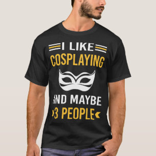 Vielleicht 3 Leute Cosplaying Cosplay Cosplayer T-Shirt