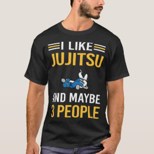 Vielleicht 3 Leute Jujitsu Ju Jitsu Jiujitsu Jiu J T-Shirt