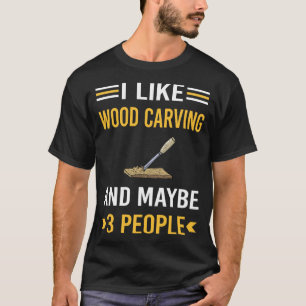 Vielleicht 3 Menschen Holz Carving Woodcarving T-Shirt